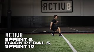 Activ8 | Sprint 5, Back Pedal 5, Sprint 10