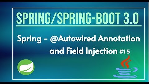 Spring | @Autowired Annotation | Field Injection In Spring/SpringBoot #15