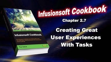 Infusionsoft Cookbook - Chapter 2.7 - Creating Great User Experiences With Tasks