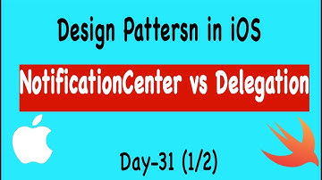 Day 31- (1/2): NotificationCenter vs Delegation in iOS