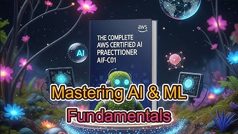 AWS AI Practitioner (AIF-C01) Exam Cram 1 - Master AI & ML Fundamentals (Part 1)
