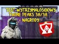 Test wytrzymałościowy Twine Peaks skończony ! 30 fala + nagrody