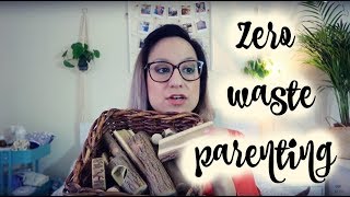 6 WAYS TO BEGIN BEING ZERO WASTE PARENTING