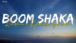 BOOM SHAKA (Lyrics) - Dhanda Nyoliwala | KR$NA | Bol Mera Aura Hua Kab Tabah | New Song 2026 