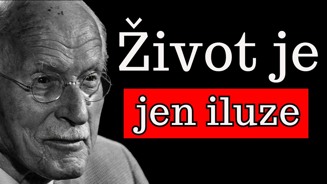 Život je iluze – a vidět to mohou jen ti, kdo skutečně žijí Jedinečný pohled Carla Junga