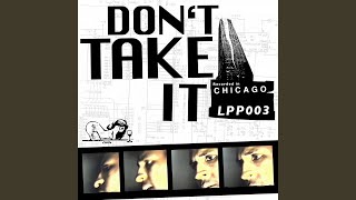 Don&#39;t Take It (Johnny Fiasco Mix)