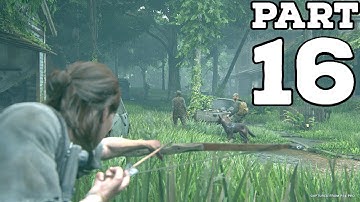 THE LAST OF US 2 GAMEPLAY WALKTHROUGH PART 16 - BOW (THE LAST OF US PART 2)PS4 EXCLUSIVE