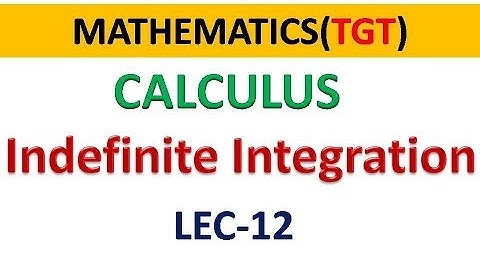 TGT PGT INDEFINITE INTEGRATION CALCULUS MATHS LEC 12