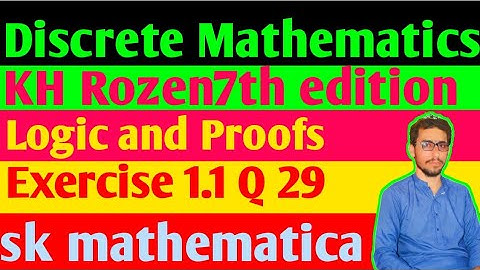 Discrete Mathematics|KH Rozen7th edition| LOGIC AND PROOFS|Exercise 1.1Q 29 complete|sk mathematica|