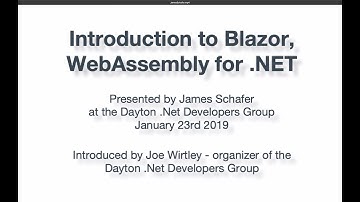 Introduction to Blazor, Web Assembly for .NET by James Schafer