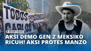 Ricuh di Meksiko Usai Wali Kota Manzo Dibunuh, Gen Z Gelar Aksi