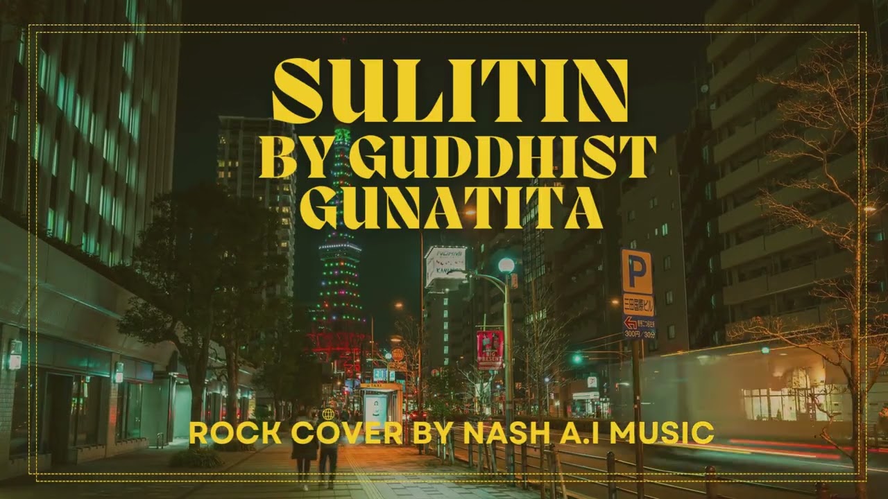 Sulitin - Guddhist Gunatita (Rock Cover by Nash Music)