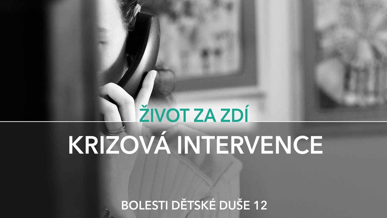 BOLESTI DĚTSKÉ DUŠE 12: KRIZOVÁ INTERVENCE