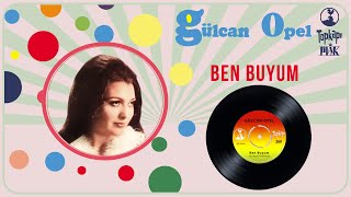 Gülcan Opel - Ben Buyum - Orijinal 45'lik Kayıtları Remastered - Official Audio