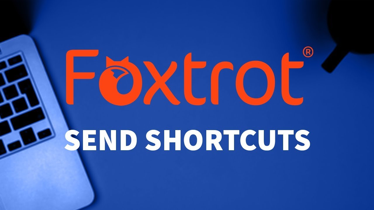 Foxtrot RPA - 2.5 Send Shortcuts & Keystrokes Introduction