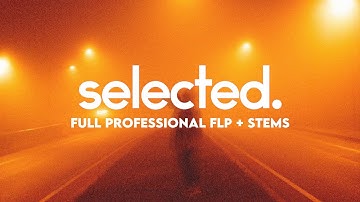 Selected. 2022 Deep House FLP + STEMS | (Nu Aspect, Dallerium, YUMA Style)