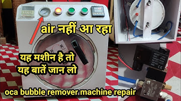 how to repair oca bubble remover machine||bubble remover repair