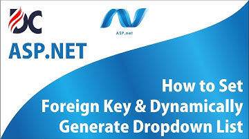 How to Set Foreign Key & Dynamically Generate Dropdown List in ASP.NET