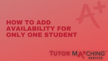 Tutor Matching Service: How to Add Availability for Only One Student