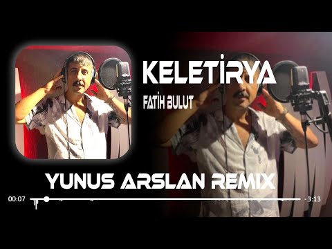 Fatih Bulut - Keletirya ( Yunus Arslan Remix ) Nambır Nambır