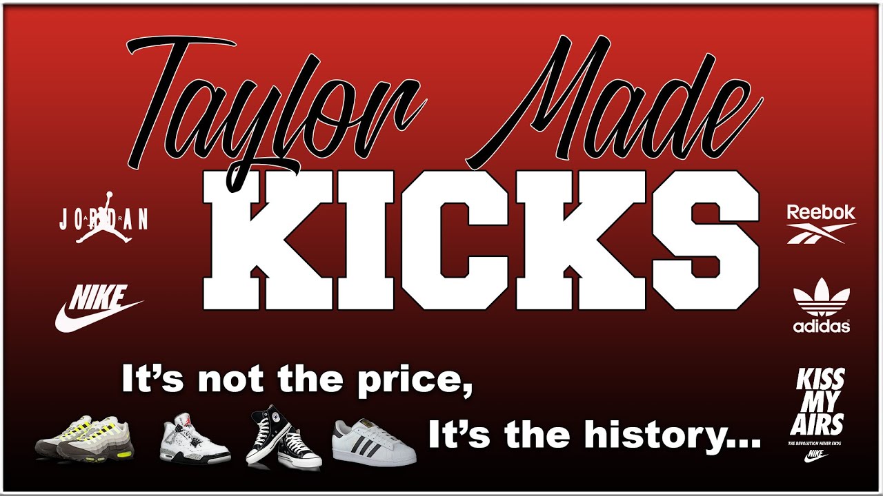 TAYLOR MADE KICKS EPISODE 