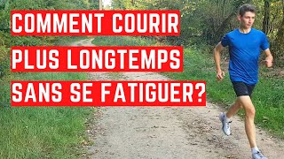 Comment courir plus longtemps sans se fatiguer?