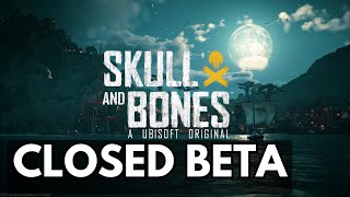 Skull and Bones Close Beta Impressions and Review!