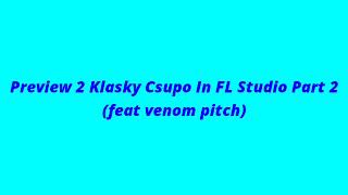 Preview 2 Klasky Csupo In Fl Studio Part 2 Feat Venom Pitch