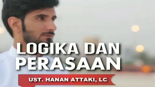 USTADZ HANAN ATAKI || MENGUPAS LOGIKA DAN PERASAAN MANUSIA