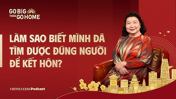 VIETSUCCESS TẾT 2025 #1 | Làm sao biết mình đã tìm được đúng người để kết hôn? | TS Lý Thị Mai