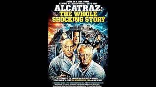 Alcatraz: The Whole Shocking Story (1980) - Full Movie