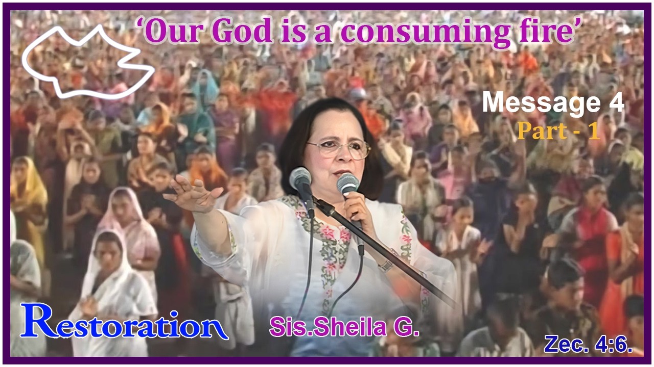 #4. Our God is a Consuming Fire | Zec. 4:6 | Part-1 | Restoration Ministries