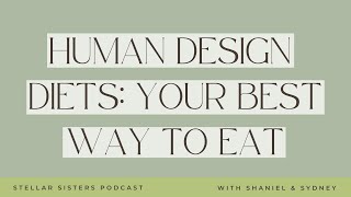 Human Design Diets Explained: Your Best Way to Eat + Process Information