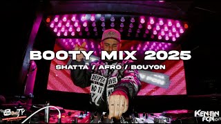 SHATTA, AFRO, BOUYON - BOOTY MIX 2025 by Kentin FcN
