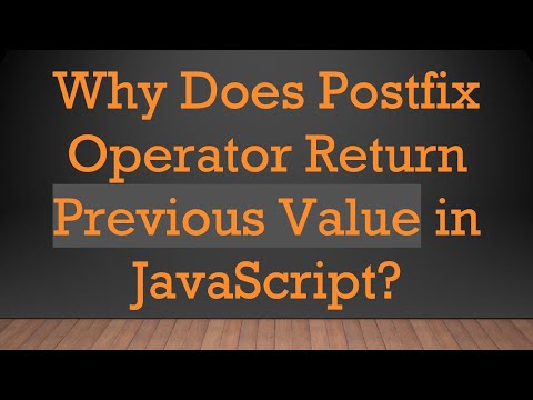 Why Does Postfix Operator Return Previous Value in JavaScript?