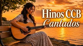 Hinos CCB Cantados para Ouvir e Meditar | Seleção Especial de Tocam o Coração
