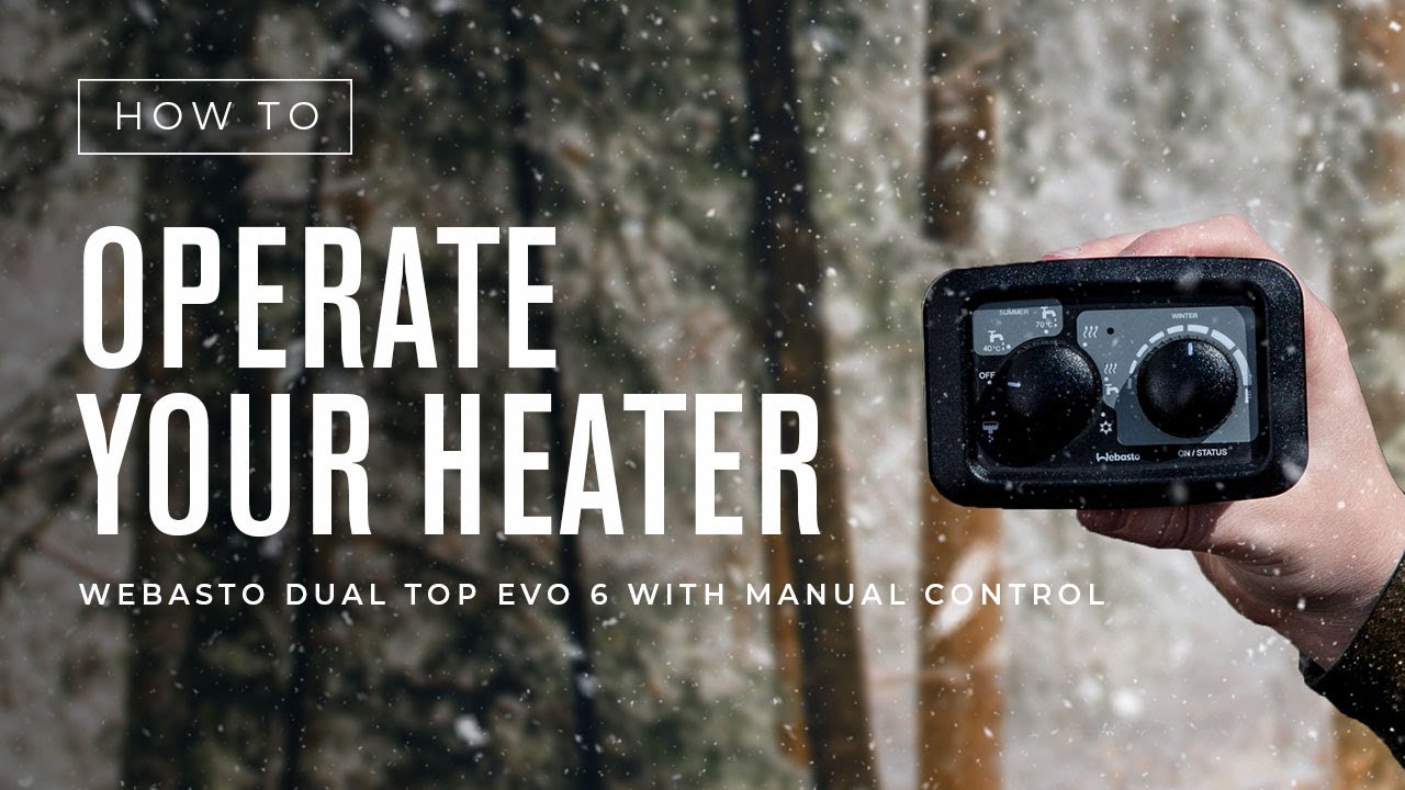 How To Operate Your Heater — Webasto Dual Top EVO 6 with Manual