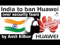 India to ban China's Huawei over security fears - Impact of ban on Indian Telecom Sector explained