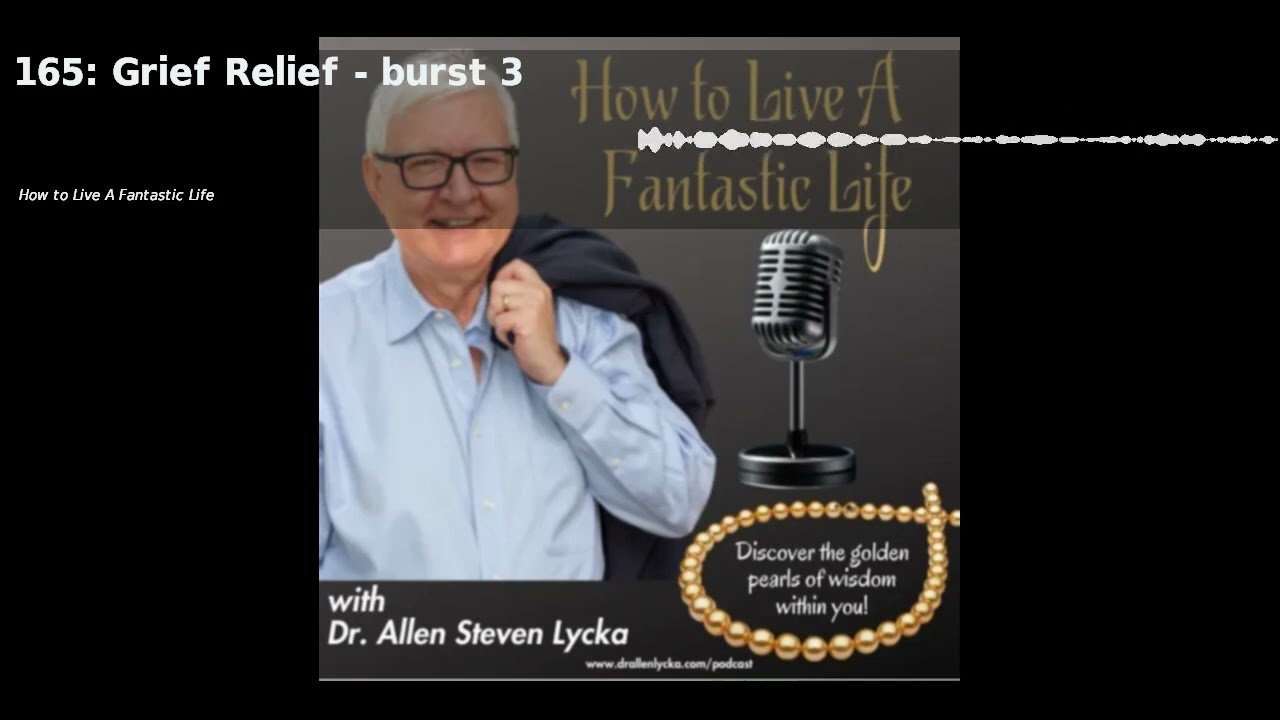 165  Grief Relief   burst 3