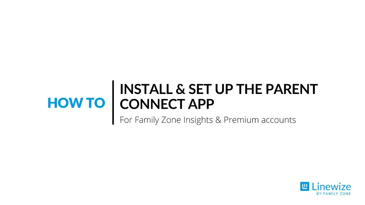 How To: Install & Set up the parent Connect app - GadgetsNewzz
