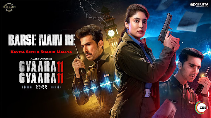 Barse Nain Re | Gyaarah Gyaarah| Raghav Juyal Kritika Kamra Dhairya Karwa| Shahid Mallya Kavita Seth