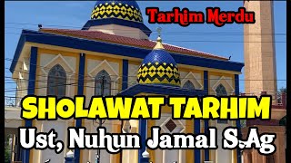 Sholawat Tarhim - Ust. Nuhun Jamal, S.Ag