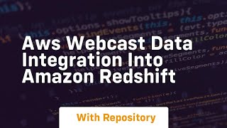 aws webcast data integration into amazon redshift
