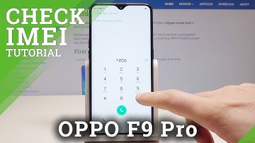 How to Read IMEI and Serial Number on OPPO F9 – IMEI & Serial Number Chekup