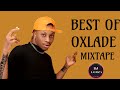 BEST OF OXLADE | OXLADE MIXTAPE 2022 | ALL OXLADE SONGS
