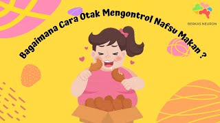 Bagaimana Cara Otak Mengontrol Nafsu Makan ? | Berkas Neuron