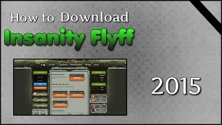 How to download Insanity Flyff 2015