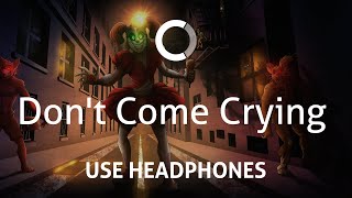 Video thumbnail of "TryHardNinja - Don't Come Crying (8D)"