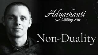 Adyashanti Chillstep Mix - Non-Duality