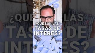 ¿Qué son las tasas de interés?